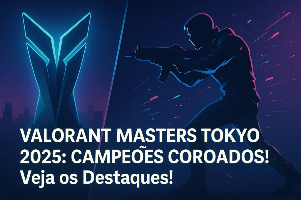 Imagem promocional do Valorant Masters Tokyo 2025 com troféu neon de um lado e jogador genérico em ação do outro, com partículas de energia e chamada de destaque.